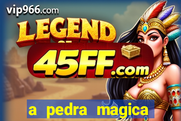 a pedra magica filme completo dublado gratis